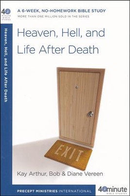 Heaven, Hell, and Life After Death  -     By: Kay Arthur, Bob Vereen, Diane Vereen
