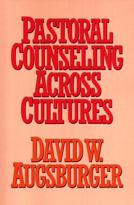 Pastoral Counseling Across Cultures  -     By: David W. Augsburger
