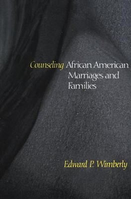 Counseling African American Marriages & Families  -     By: Edward P. Wimberly
