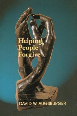 Helping People Forgive  -     By: David W. Augsburger
