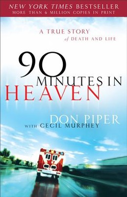 90 Minutes in Heaven: A True Story of Death & Life - eBook  -     By: Don Piper, Cecil Murphey
