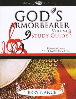 God's Armor Bearer, Volume 3: Study Guide - Running With Your Pastor's Vision  -     By: Terry Nance
