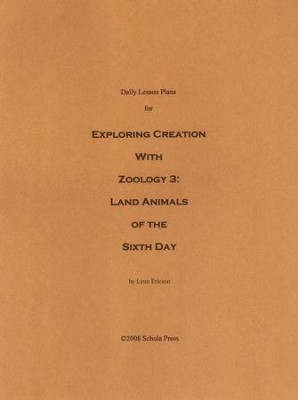 Daily Lesson Plans for Exploring Creation with Zoology 3: Land Animals of the Sixth Day  -     By: Lynn Ericson
