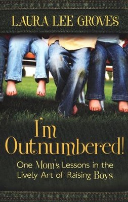 I'm Outnumbered! One Mom's Lessons in the Lively Art of Raising Boys  -     By: Laura Lee Groves
