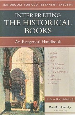 Interpreting the Historical Books: An Exegetical Handbook  -     By: Robert B. Chisholm Jr., David M. Howard Jr.
