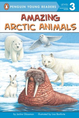 Amazing Arctic Animals  -     By: Jackie Glassman
    Illustrated By: Lisa Bonforte
