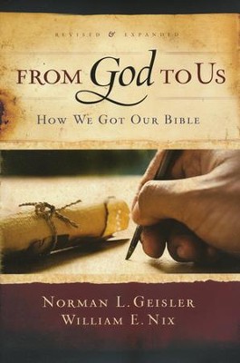 From God to Us: How We Got Our Bible  -     By: Norman Geisler, William Nix
