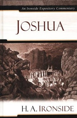 Joshua: An Ironside Expository Commentary  -     By: H.A. Ironside
