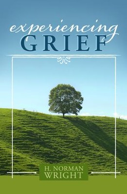 Experiencing Grief   -     By: H. Norman Wright
