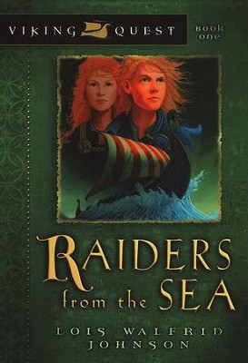 Viking Quest Series #1: Raiders from the Sea - By: Lois Walfrid Johnson 
