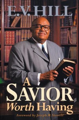 A Savior Worth Having  -     By: E.V. Hill
