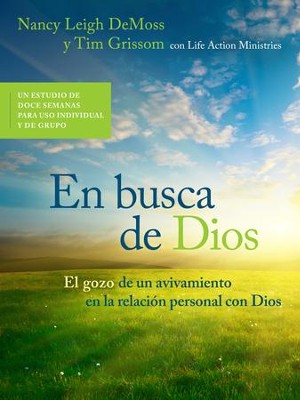 En busca de Dios: El gozo de un avivamiento en la relacion personal con Dios / New edition - eBook  -     By: Nancy Leigh DeMoss, Tim Grissom
