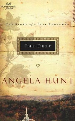 The Debt, Women of Faith Series #8   -     By: Angela Hunt
