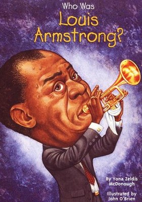 Who Was?: Who Was Louis Armstrong?  -     By: Yona McDonough
