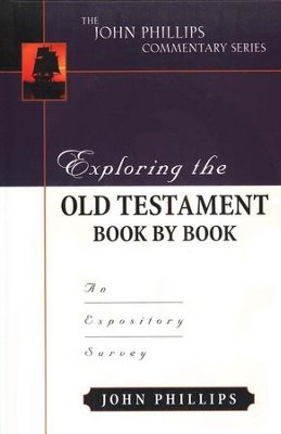 Exploring the Old Testament Book by Book: An Expository Survey  -     By: John Phillips
