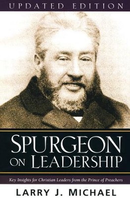 Spurgeon on Leadership  -     By: Larry J. Michael
