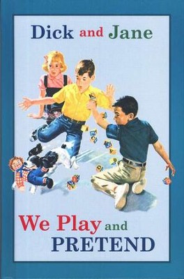 Dick and Jane: We Play and Pretend   - 