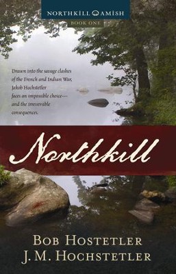 Northkill #1   -     By: J.M. Hochstetler, Bob Hostetler
