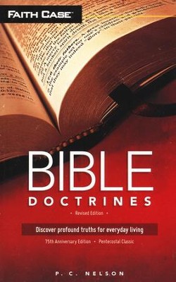 Bible Doctrines - Revised 75th Anniversary Edition   -     By: P.C. Nelson
