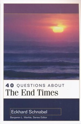 40 Questions About the End Times   -     By: Eckhard Schnabel
