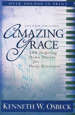 Amazing Grace: 366 Inspiring Hymn Stories for Daily Devotions  -     By: Kenneth W. Osbeck
