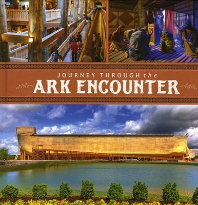Journey Through the ARK Encounter   -     By: Answers in Genesis
