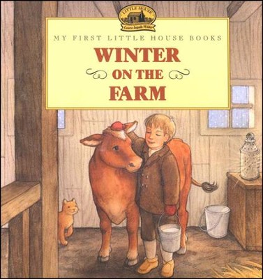 Winter on the Farm,  My First Little House Books  -     By: Laura Ingalls Wilder
    Illustrated By: Renee Graef
