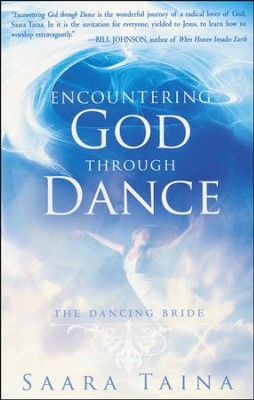 Encountering God through Dance: The Dancing Bride  -     By: Saara Taina
