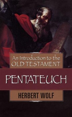 An Introduction to the Old Testament: Pentateuch   -     By: Herbert M. Wolf
