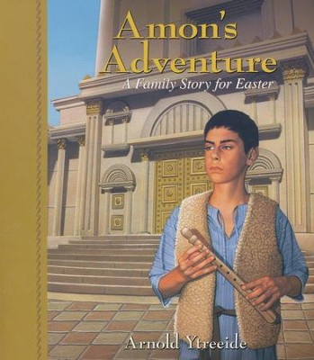 Amon's Adventure: A Family Story for Easter   -     By: Arnold Ytreeide
