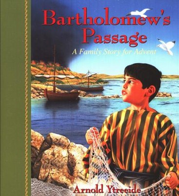 Bartholomew's Passage: A Family Story for Advent  -     By: Arnold Ytreeide
