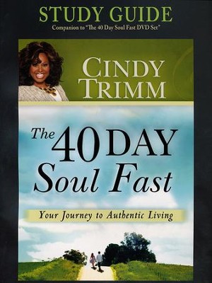 40 Day Soul Fast Participant's Guide  -     By: Cindy Trimm
