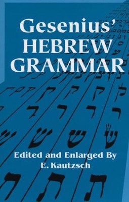 Gesenius' Hebrew Grammar   -     By: Wilhelm Gesenius, E. Kautzsch, A.E. Cowley
