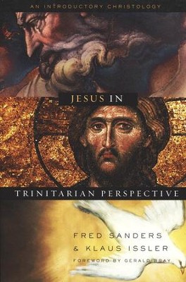 Jesus in Trinitarian Perspective: An Introductory Christology  -     Edited By: Fred Sanders, Klaus Issler
    By: Edited by Fred Sanders & Klaus Issler
