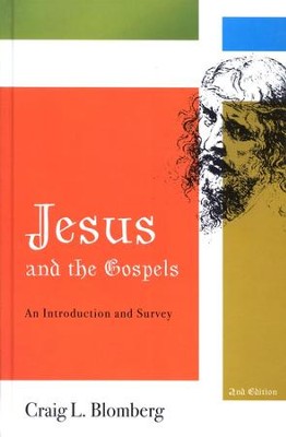 Jesus and the Gospels: An Introduction and Survey, Second Edition  -     By: Craig Blomberg
