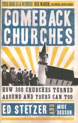 Comeback Churches: How 300 Churches Turned Around and Yours Can, Too  -     By: Ed Stetzer, Mike Dodson
