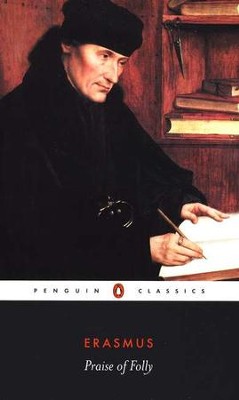 Praise of Folly: Erasmus: 9780140446081 - Christianbook.com