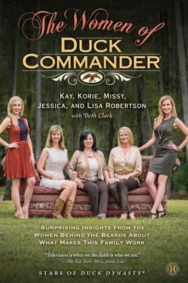 The Women of Duck Commander - eBook  -     By: Kay Robertson, Korie Robertson, Missy Robertson
