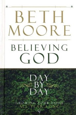 Believing God Day by Day: Growing Your Faith All Year Long  -     By: Beth Moore
