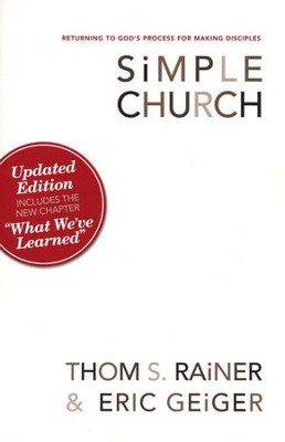 Simple Church: Returning to God's Process for Making Disciples  -     By: Thom S. Rainer, Eric Geiger
