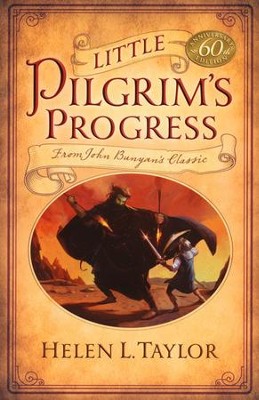 Little Pilgrim's Progress: 60th Anniversary Edition: From John Bunyan's Classic  -     By: Helen Taylor
