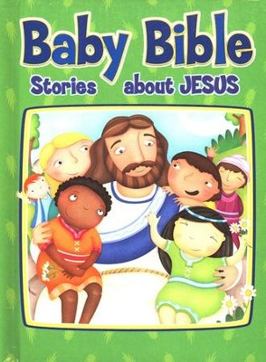 Baby Bible: Stories About Jesus, Board Book   - 