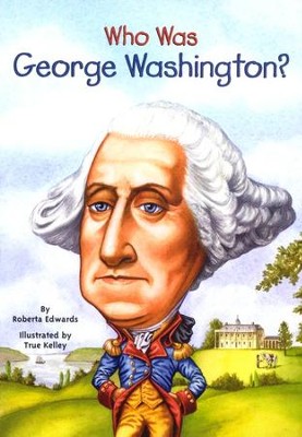 Who Was George Washington?  -     By: Roberta Edwards
