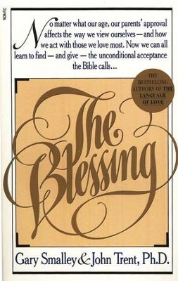 The Blessing, Original Edition   -     By: Dr. Gary Smalley, John Trent Ph.D.
