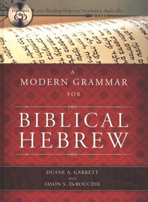A Modern Grammar for Biblical Hebrew  -     By: Duane A. Garrett, Jason S. DeRouchie
