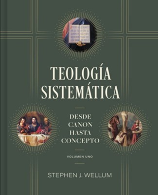 Teologia Sistematica Vol. 1: Desde Canon Hasta Concepto (Systematic ...