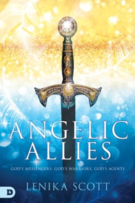 Angelic Allies: God's Messengers, God's Warriors, God's Agents  -     By: Lenika Scott
