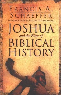 Joshua and the Flow of Biblical History  -     By: Francis A. Schaeffer
