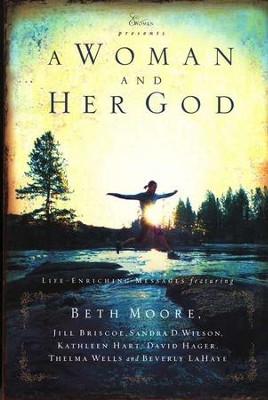 A Woman and Her God, paperback   -     By: Beth Moore, Jill Briscoe
