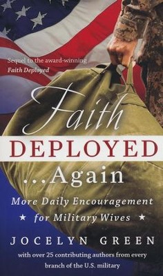 Faith Deployed . . . Again: More Daily Encouragement   for Military Wives  -     By: Jocelyn Green

